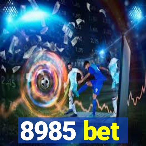 8985 bet